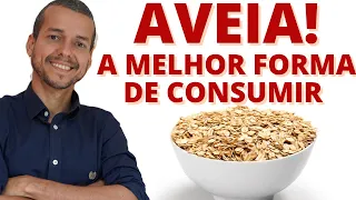 A MELHOR FORMA DE CONSUMIR AVEIA! NÃO COMA SEM ANTES ASSISTIR!
