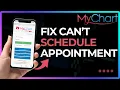 How To Fix MyChart Cannot Schedule Appointment