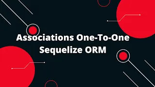 Sequelize ORM with NodeJS Associations One-To-One Sequelize ORM