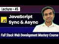 Synchronous vs Asynchronous JavaScript in Hindi Full Stack Web Development Course