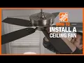 How To Install A Ceiling Fan The Home Depot