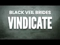 Black Veil Brides - Vindicate (Lyrics)