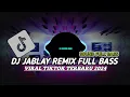 DJ JABLAY - ABANG JARANG PULANG AKU JARANG DI BELAI REMIX || VIRAL TIKTOK FULL BASS TERBARU 2024