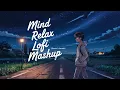 Download Lagu TRANDING INSTAGRAM LOFI SONG ❤️| MIND RELAX SONG 🥰| LOFI MASHUP | MIND RELAX LOFI