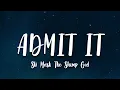 Ski Mask the slump God - ADMIT IT (Lyrics)