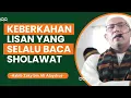 Download Lagu Keberkahan Lisan Yang Selalu Baca Sholawat - Habib Zaky bin Ali Alaydrus