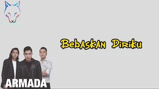Download BEBASKAN DIRIKU - ARMADA (lirik lagu) viral di tiktok MP3