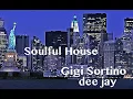 Download Lagu Soulful House - dj set Gigi Sortino dee Jay - Italy
