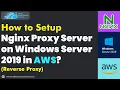 How to Setup Nginx Proxy Server on Windows Server 2019 in AWS Reverse Proxy