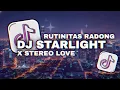 Lagu DJ STARLIGHT X STEREO LOVE X RUTINITAS RADONG SLOWED REVERB VIRAL TIKTOK