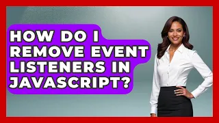 How Do I Remove Event Listeners in JavaScript JavaScript Toolkit News