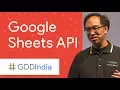 The Power and Flexibility of the New Google Sheets API GDD India 17