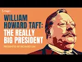 William Howard Taft The Really Big President 5-Minute s
