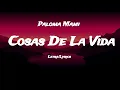 Paloma Mami - Cosas De La Vida (Letra/Lyrics)