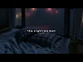 Download Lagu lord huron - the night we met (slowed + reverb)