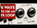 6 Ways To Use An FX Loop