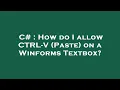 C How do I allow CTRL-V Paste on a Winforms Textbox