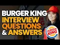 16 BURGER KING Interview Questions and Answers COMPLETE LIST