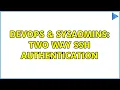 DevOps SysAdmins Two way SSH authentication 2 Solutions