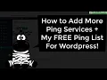 FREE Ping List to Get Your New Wordpress Blog Posts Indexed Really FASTER
