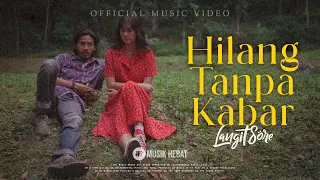 Download LANGIT SORE - HILANG TANPA KABAR [OFFICIAL MUSIC VIDEO] MP3