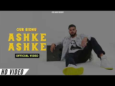 Download MP3 Ashke Ashke Gur Sidhu | Ashke Ashke Taur Kare, Te Lishku Lishku Rang Kude | Gur Sidhu Ashke Ashke