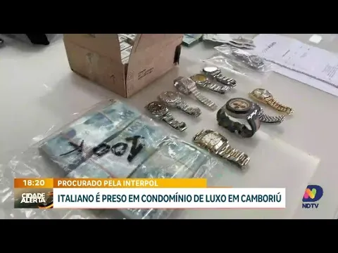 Italiano procurado pela Interpol é preso em condomínio de luxo em Camboriú