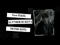 Tom Riddle Slytherin boys Harry Potter - tiktok edit compilation