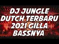 Download Lagu DJ JUNGLE DUTCH TERBARU 2021 ( GILLA BASSNYA BROOO... )
