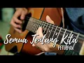 Download Lagu PETERPAN - SEMUA TENTANG KITA (INSTRUMENTAL COVER)