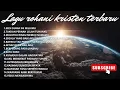 Download Lagu LAGU ROHANI KRISTEN TERBARU 2025 VOL.6