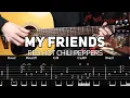 Download Lagu Red Hot Chili Peppers - My Friends (Guitar lesson with TAB)