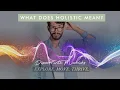 What does HOLISTIC mean
