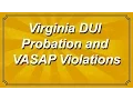 Virginia DUI Probation and VASAP Violations