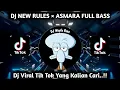 Download Lagu DJ NEW RULES × ASMARA FULL BASS || FYP VIRAL TIKTOK 2023