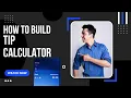 Build Tip Calculator using Java script vanilla for beginners html css js
