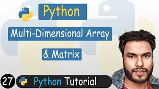 27 - Multi-Dimensional Arrays and Matrices in Python Python Tutorial