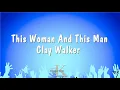 This Woman And This Man - Clay Walker (Karaoke Version)