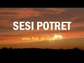 eńau feat Ari Lesmana - Sesi Potret (Lyrics Video)