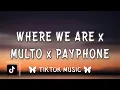 Multo x Where We Are x Payphone {Tiktok Remix}(Lyrics) \