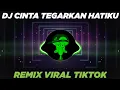 Download Lagu DJ CINTA TEGARKAN HATIKU TAK MAU SESUATU MERENGGUT ENGKAU TIKTOK REMIX
