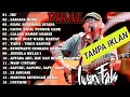 Download Lagu IWAN FALS FULL ALBUM TERBAIK TERPOPULER SEPANJANG MASA | LEXJI