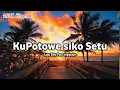 Lagu KUPOTOWE SIKO SETU MUNGGENYA - //DERO POSO TERPOPULER//