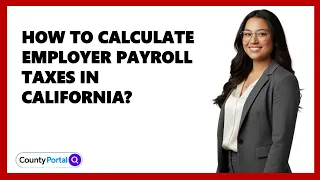 How To Calculate Employer Payroll Taxes In California