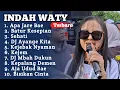 Download Lagu INDAH WATY FULL ALBUM TERBARU ‼️ DJ Ayange Kita - apa jare Bae indah Wati terbaru 2025