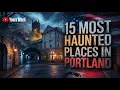 15 Most Haunted Places in Portland Terrifying True Stories