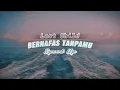 Download Lagu Last Child - Bernafas Tanpamu (speedup \u0026 reverb) || Song Lyrics  || TikTok Version