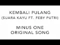 Download Lagu (MINUS ONE - ORIGINAL SONG) Kembali Pulang - Suara Kayu Feat. Feby Putri