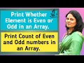 Check Elements are Even or Odd in an Array Print Number of Even and Odd Elements in an Array
