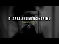 Download Lagu DADALI - DISAAT AKU MENCINTAIMU Slowed + Reverb (Cover Lirik)